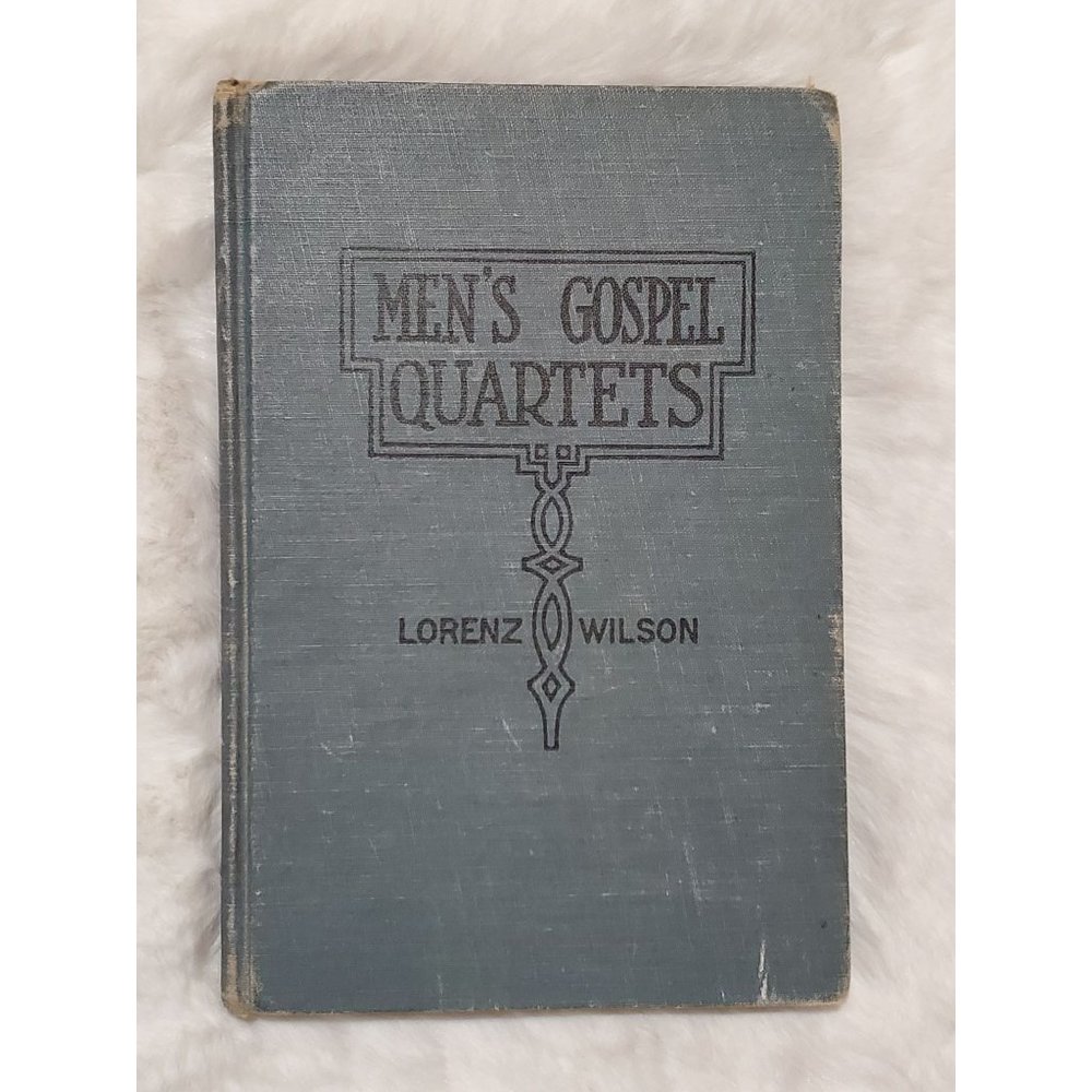 VTG Vintage Antique Men's Gospel Quartets 1913 Lorenz Wilson Hymns Songs